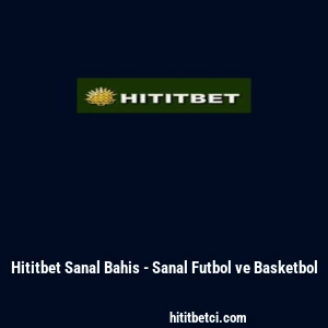 Hititbet Sanal Bahis - Sanal Futbol ve Basketbol
